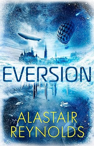 142. (February 2025) Eversion, by Alastair Reynolds