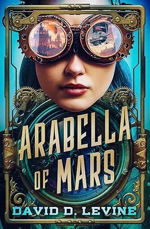 139. (November 2024) Arabella of Mars, by David D. Levine