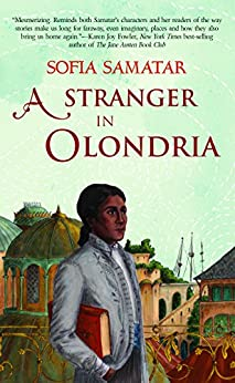 104. (October 2021) A Stranger in Olondria, by Sofia Samatar