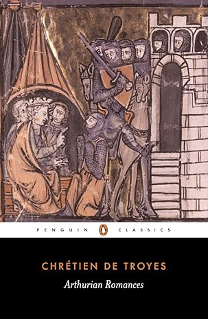 151. (November 2025) Arthurian Romances by Chrétien de Troyes
