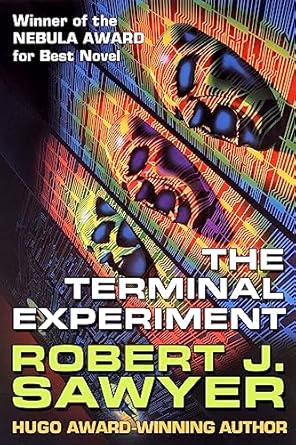 145. (May 2025) The Terminal Experiment, by Robert J. Sawyer